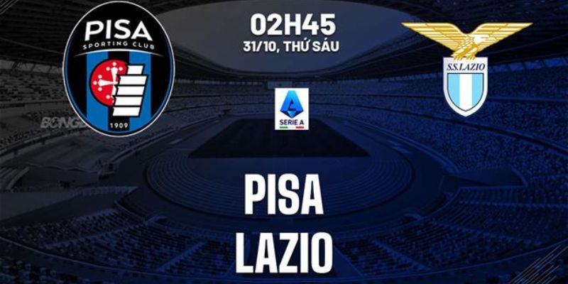 Soi Kèo Pisa Vs Lazio Vào Lúc 02h45 Ngày 31/11 - Giải Đấu Vô Địch Ý 2 Các kết quả gần nhất của trận Pisa vs Lazio